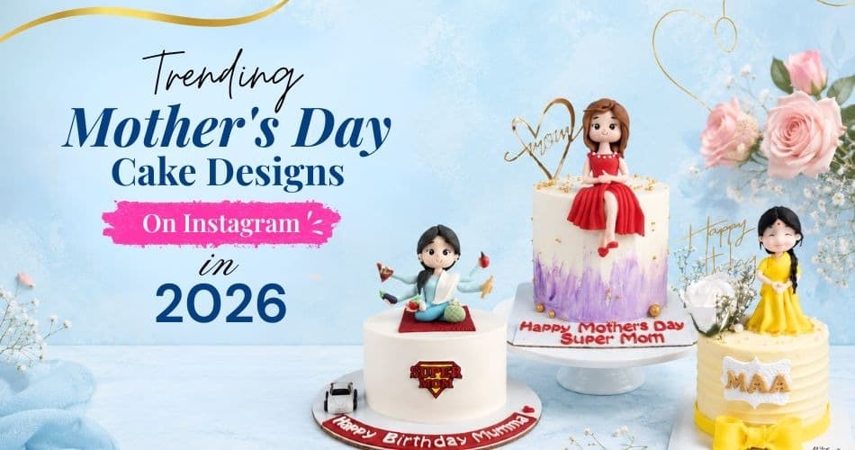 Trending Mother's Day Cake Designs on Instagram in 2026